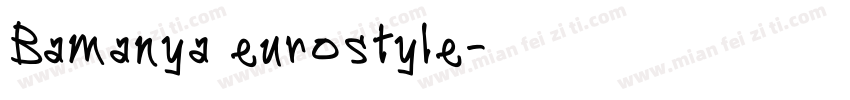 Bamanya eurostyle字体转换